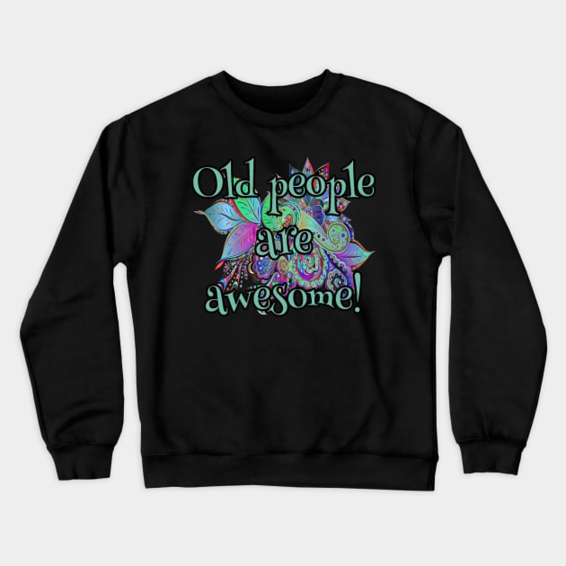 respect present idea Old people are awesome Crewneck Sweatshirt by Qwerdenker Music Merch